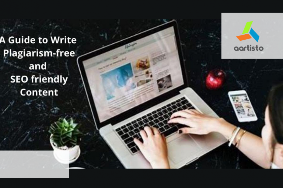 A Guide to Write Plagiarism-free and SEO friendly Content